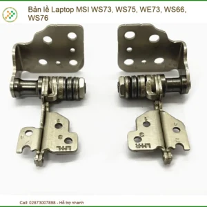 Bản lề MSI WS73, WS75, WE73, WS66, WS76 - Địa chỉ thay lấy liền TPHCM