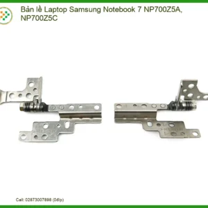 Bản lề Laptop Samsung Notebook 7 NP700Z5A, NP700Z5C - Thay mới chính hãng, lấy liền