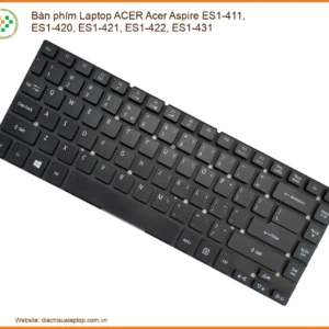 Bàn phím Laptop ACER Acer Aspire ES1-411, ES1-420, ES1-421, ES1-422, ES1-431 - Thay thế chính hãng, lấy liền tại TP.HCM