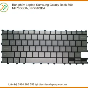 Bàn phím Laptop Samsung Galaxy Book 360 NP730QDA, NP750QDA - Thay Thế Chính Hãng, An Tâm Sử Dụng