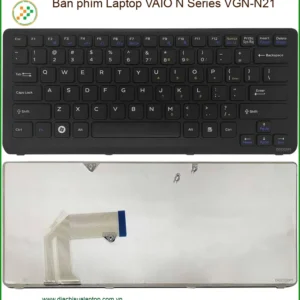 Bàn phím Laptop VAIO N Series VGN-N21 - Chính Hãng, Lấy Liền, Bảo Hành Uy Tín tại TPHCM