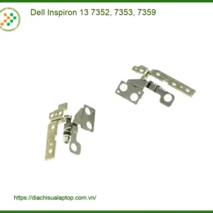 Bản lề Laptop DELL Inspiron 13 7352, 7353, 7359 - Địa chỉ sửa lấy liền TPHCM