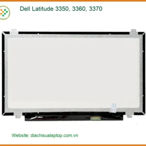 Màn hình Laptop Dell Latitude 3350, 3360, 3370 - Địa chỉ thay nhanh, giá rẻ