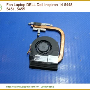 Quạt Laptop DELL Inspiron 14 5448, 5451, 5455 Chính Hãng – Miễn Phí Lắp Đặt, Giao Hàng Tận Nơi