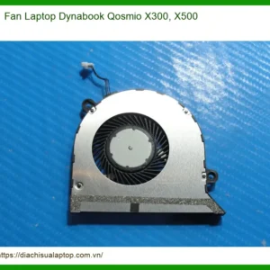 Fan Laptop Dynabook Qosmio X300, X500 Zin Chính Hãng - Trung Tâm Sửa Chữa Lấy Ngay Tphcm