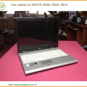 Fan Laptop LG XNOTE R500, R505, R510 - Giải Pháp Thay Thế Chính Hãng, Lấy Liền
