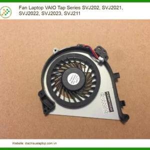 Fan Laptop Vaio Tap Series Svj202, Svj2021, Svj2022, Svj2023, Svj211 Chính Hãng - Trung Tâm Thay Thế Uy Tín Tphcm