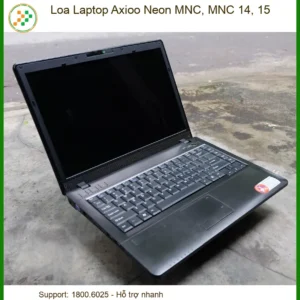 Loa Laptop Axioo Neon Mnc, Mnc 14, 15 Chính Hãng - Trung Tâm Thay Thế Lấy Ngay