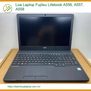 Loa Laptop Fujitsu Lifebook A556, A557, A558 Chính Hãng - Thay Thế Lấy Liền Tphcm