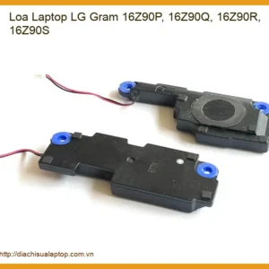 Loa Laptop LG Gram 16Z90P, 16Z90Q, 16Z90R, 16Z90S - Chính Hãng, Lấy Liền, Giá Tốt
