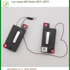 Loa Laptop MSI Raider GE73, GE75 - Địa chỉ sửa lấy liền TPHCM