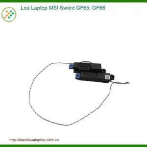 Loa Laptop MSI Sword GF65, GF66 chính hãng - Dịch vụ sửa chữa uy tín TPHCM