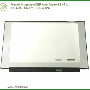 Màn hình Laptop ACER Aspire E5-471 series - Địa chỉ thay lấy liền TPHCM