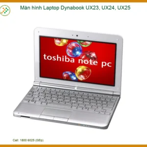 Màn Hình Laptop Dynabook UX23, UX24, UX25 - Địa Chỉ Thay Lấy Liền Uy Tín Tại TPHCM