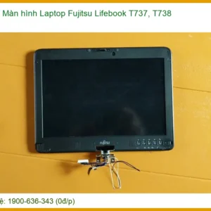 Màn Hình Laptop Fujitsu Lifebook T737, T738 Chính Hãng - Trung Tâm Thay Thế Uy Tín Tphcm