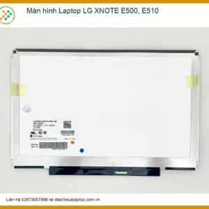 Màn hình Laptop LG XNOTE E500, E510 chính hãng - Địa chỉ thay lấy liền TPHCM