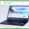 Màn hình Laptop Nec VersaPro V VK12 VK16 VK18 - Dịch vụ thay lấy ngay TPHCM