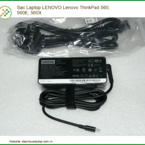 Sạc Laptop Lenovo ThinkPad 560, 560E, 560X - Địa chỉ thay lấy liền TPHCM