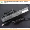 Sạc Laptop VAIO Fit Series SVF152, SVF153, SVF154 - Zin Chính Hãng, Lấy Liền Tại Chỗ