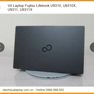 Vỏ Laptop Fujitsu Lifebook U9310, U9310x, U9311, U9311x Zin Chính Hãng - Trung Tâm Thay Thế Uy Tín Tphcm