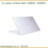 Vỏ Laptop Lg Gram Style 14z90rs, 16z90rs Chính Hãng - Trung Tâm Sửa Chữa Lấy Ngay Tphcm