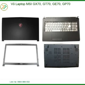 Vỏ Laptop MSI GX70, GT70, GE70, GP70 - Thay Vỏ Chính Hãng, Lấy Liền Tại Chỗ
