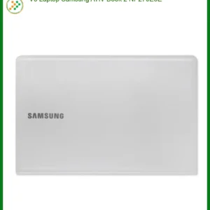 Vỏ Laptop Samsung ATIV Book 2 NP270E5E - Thay Thế Chính Hãng, Lấy Liền Tại TPHCM
