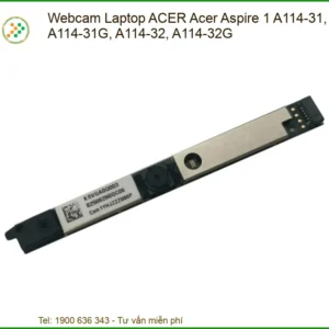 Webcam Laptop Acer Acer Aspire 1 A114-31, A114-32 Zin - Thay Thế Lấy Liền