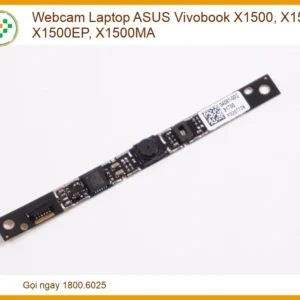 Webcam Laptop ASUS Vivobook X1500 Series (X1500EA/EP/MA) – Khôi Phục Hình Ảnh Sắc Nét, Dịch Vụ Sửa Chữa Tận Nơi