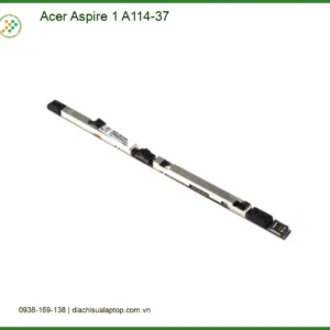 Thay Webcam Laptop ACER Aspire 1 A114-37 - Địa Chỉ Sửa Nhanh Gần Đây