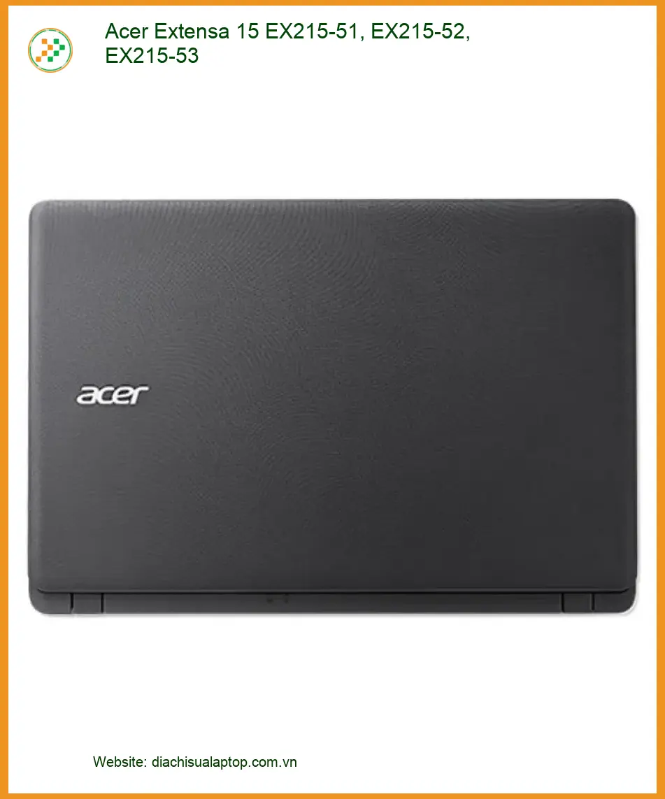 Vỏ Laptop ACER Extensa 15 EX215-51 - Thay Vỏ Lấy Liền | Giá Rẻ TPHCM