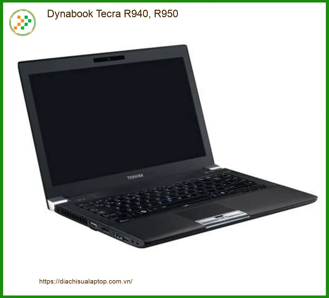 Vỏ Laptop Dynabook Tecra R940, R950 - Thay Lấy Liền, Giá Tốt TPHCM