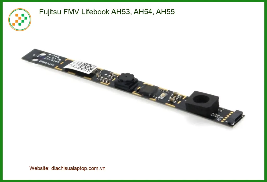 Thay Webcam Laptop Fujitsu FMV AH53, AH54, AH55 - Trung Tâm Sửa Chữa Giá Rẻ TPHCM
