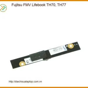 Thay Webcam Laptop Fujitsu TH70, TH77 - Giá Rẻ | Lấy Liền TPHCM