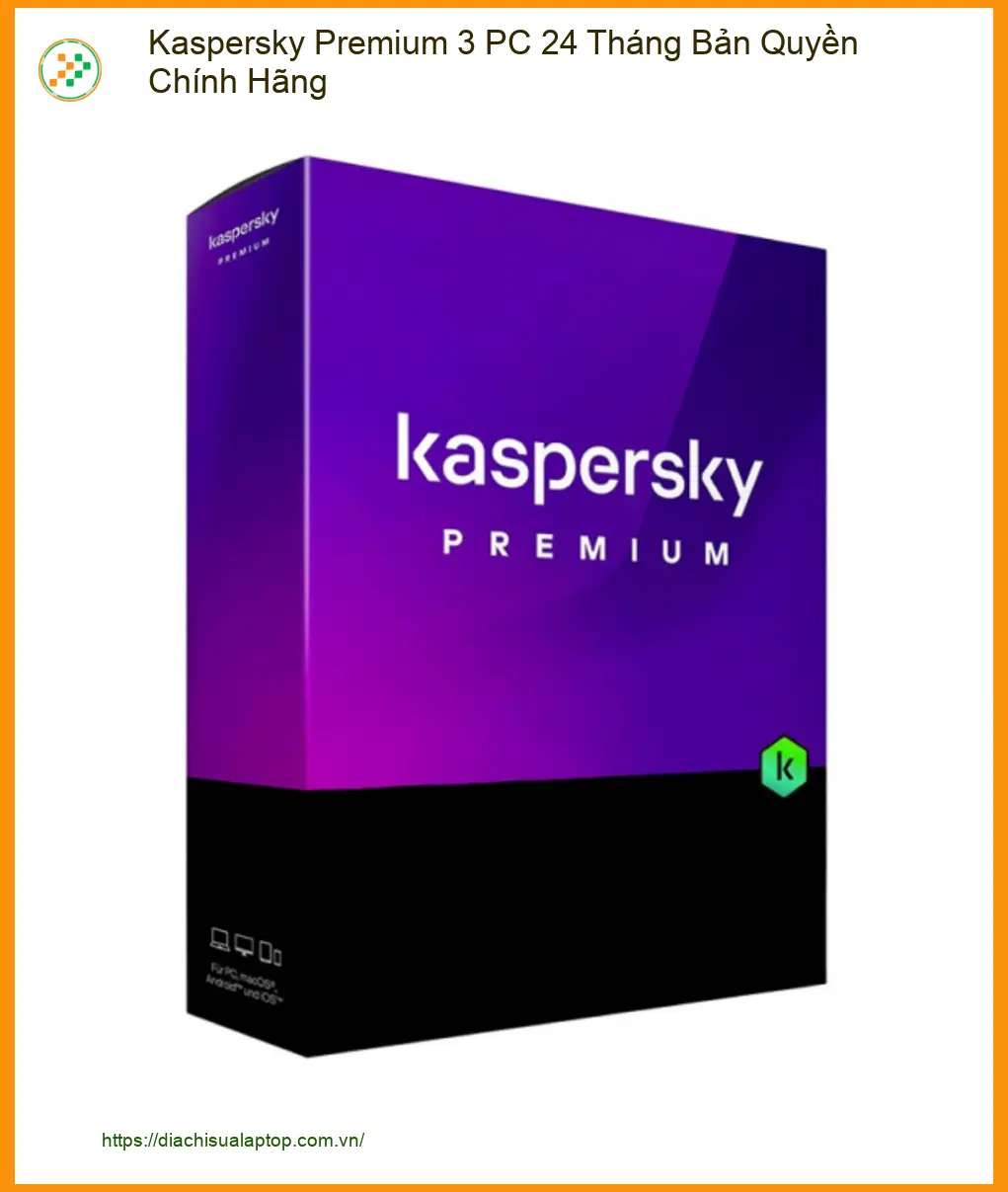 Antivirus Kaspersky Premium 3 PC - Cài Đặt, Hỗ Trợ Tận Nơi TPHCM