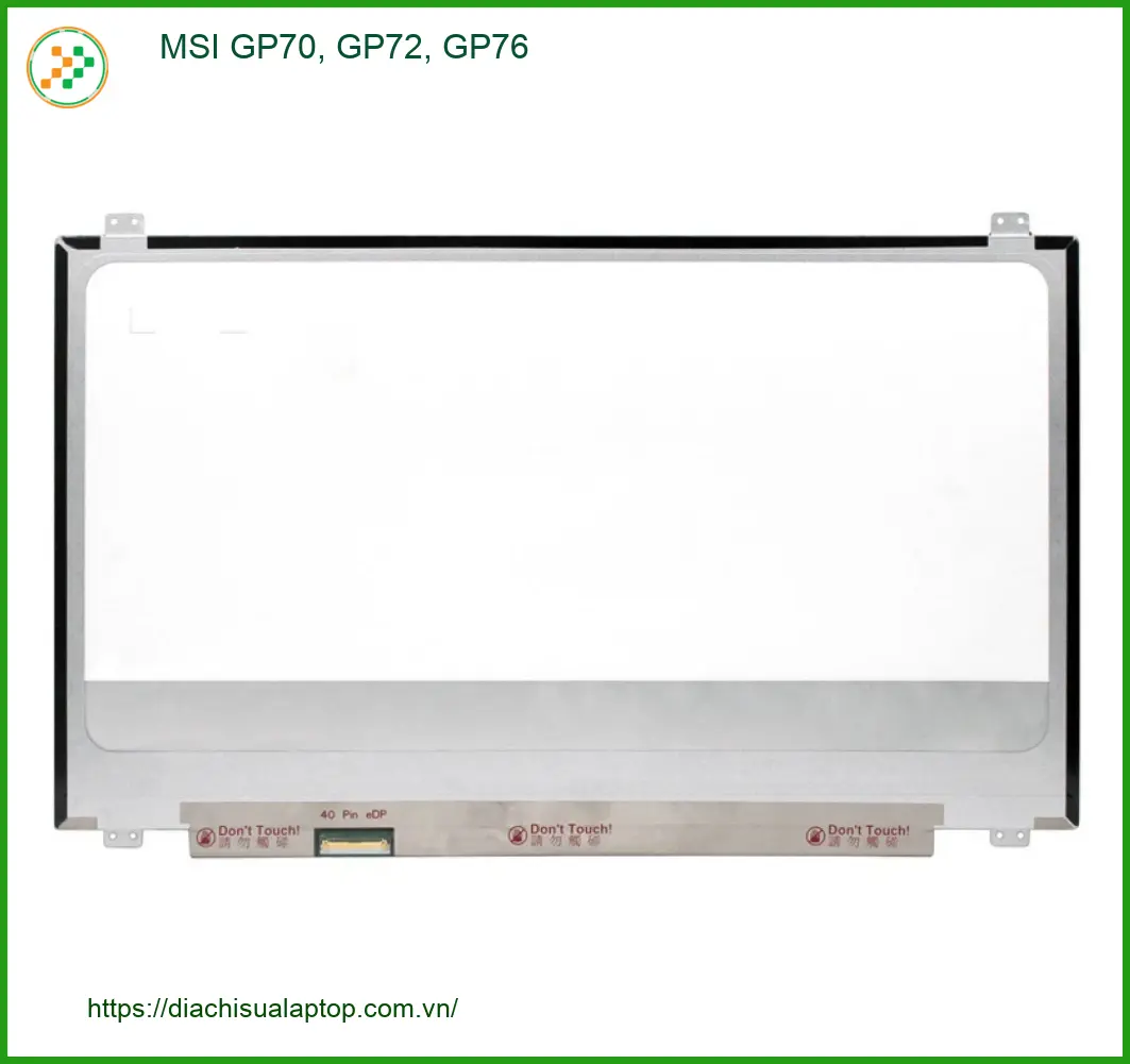 Màn hình Laptop MSI GP70 GP72 GP76 - Thay Lấy Liền TPHCM Gần Đây