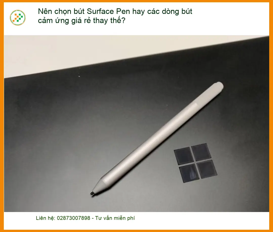 Nên chọn bút Pen hay cảm ứng giá rẻ thay thế cho Surface - Tư vấn từ chuyên gia kỹ thuật