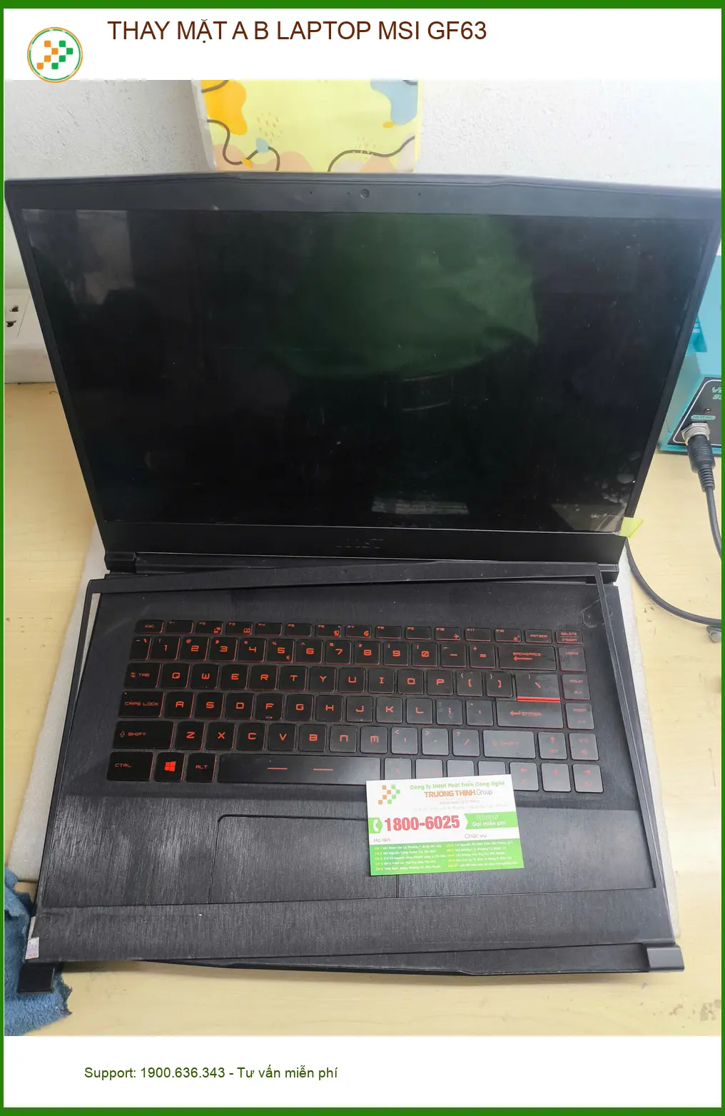 Anh Phúc tìm chỗ thay MẶT A B LAPTOP MSI GF63 Quận Gò Vấp uy tín ảnh thực tế 1