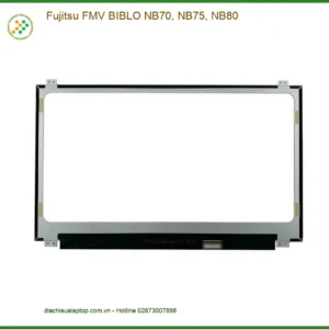 Màn hình Laptop Fujitsu NB70/NB75 | Thay Lấy Liền, Giá Rẻ TPHCM