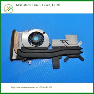 Quạt MSI GS70 GS73 GS75 GS76 - Địa Chỉ Sửa Nhanh Lấy Liền Gần Đây