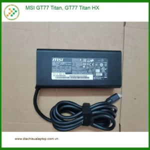 Sạc Laptop MSI GT77 Titan - Trung Tâm Thay Thế Nhanh Chóng TPHCM