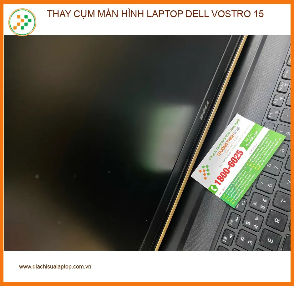 Anh Đức bị vỡ màn hình laptop - Trung tâm thay Dell Vostro 15 Quận 12 ảnh thực tế 1
