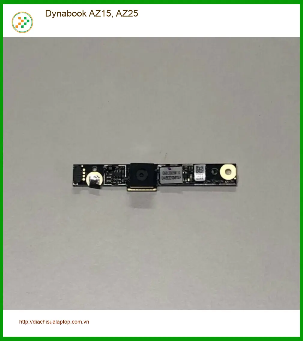 Webcam Laptop Dynabook AZ15, AZ25 - Địa Chỉ Thay Nhanh Gần Đây