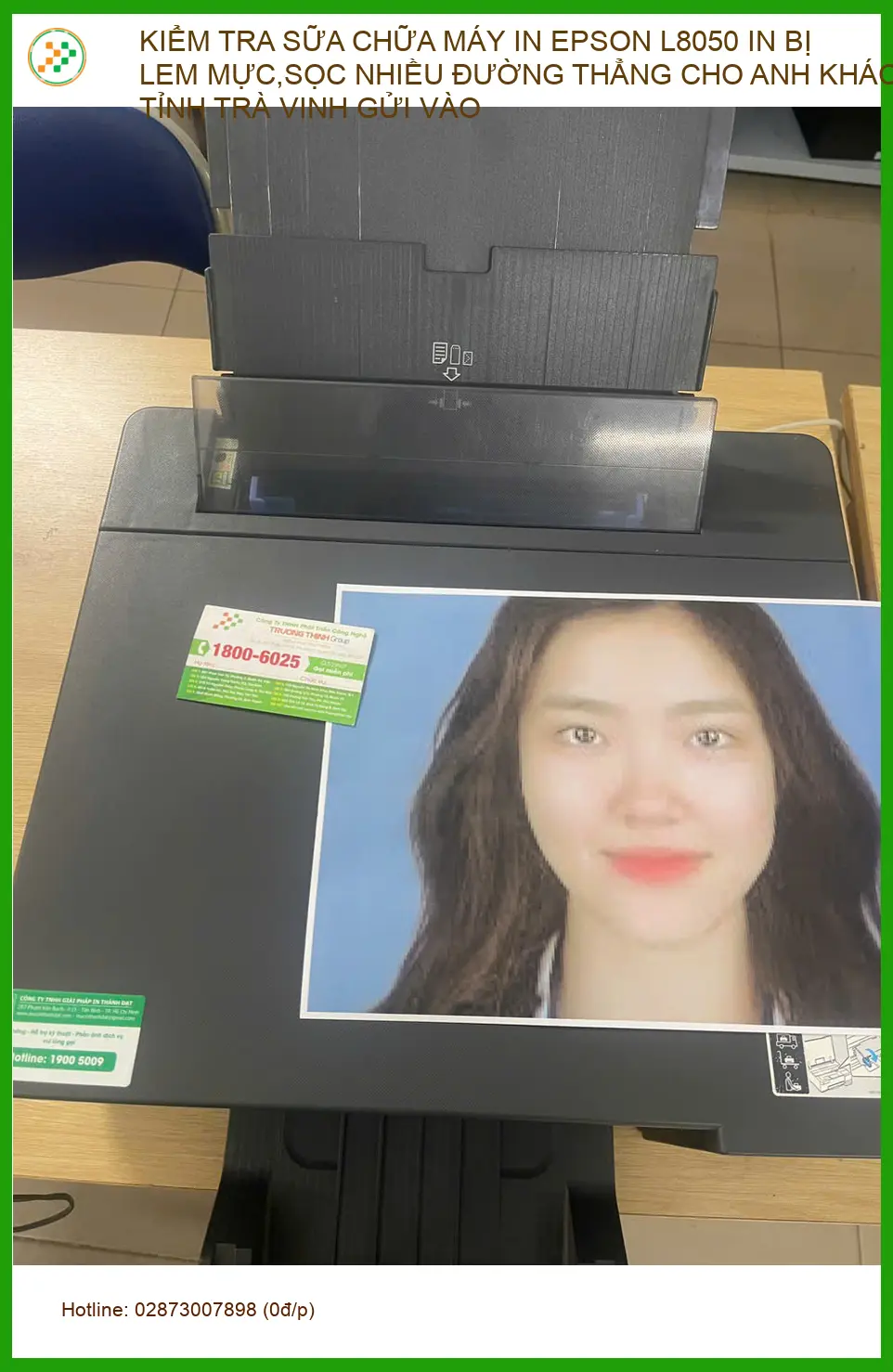 Anh Thịnh Trà Vinh gửi sửa máy in Epson L8050 bị lem mực, sọc tại Quận Phú Nhuận ảnh thực tế 2