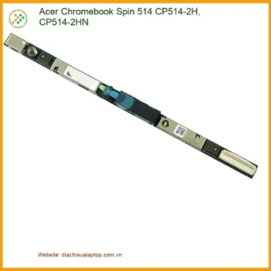 Thay Webcam Laptop ACER Chromebook Spin 514 - Trung Tâm Giá Rẻ Lấy Liền TPHCM