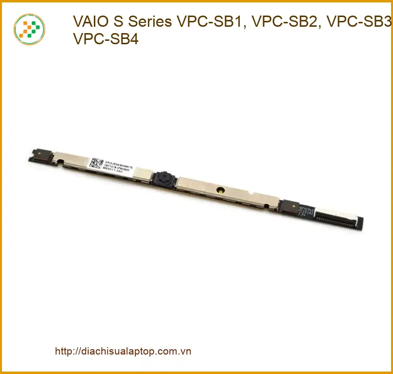 Webcam Laptop VAIO S Series - Thay Lấy Liền - Trung Tâm Gần Nhất