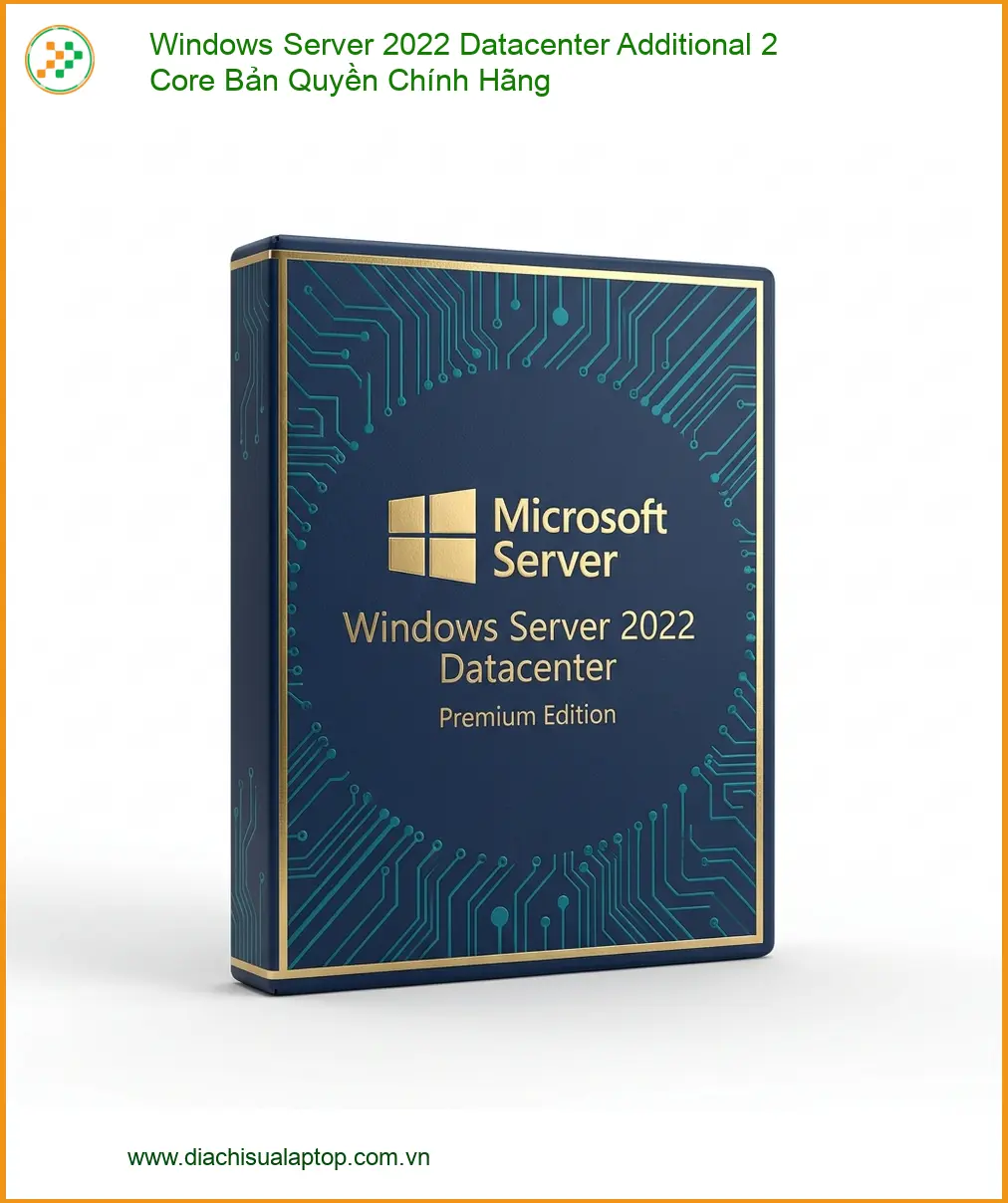 Key Win Server 2022 Datacenter 2 Core - Cài Đặt & Hỗ Trợ Tận Nơi TPHCM